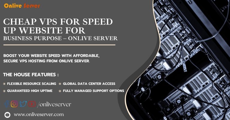Cheap VPS For Speed Up Website for Business Purpose - Onlive Server