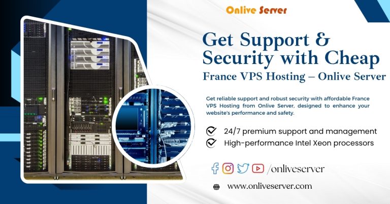 Get Support & Security with Cheap France VPS Hosting - Onlive Server