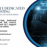 Select Italy Dedicated Server Hosting To Better Performance Of Your Business