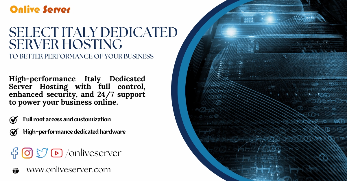 Select Italy Dedicated Server Hosting To Better Performance Of Your Business