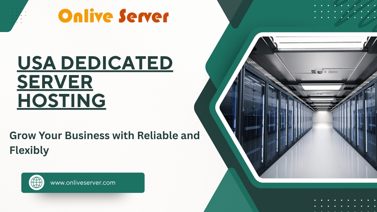 USA Dedicated Server Hosting - Grow Your Business with Reliable and Flexibly