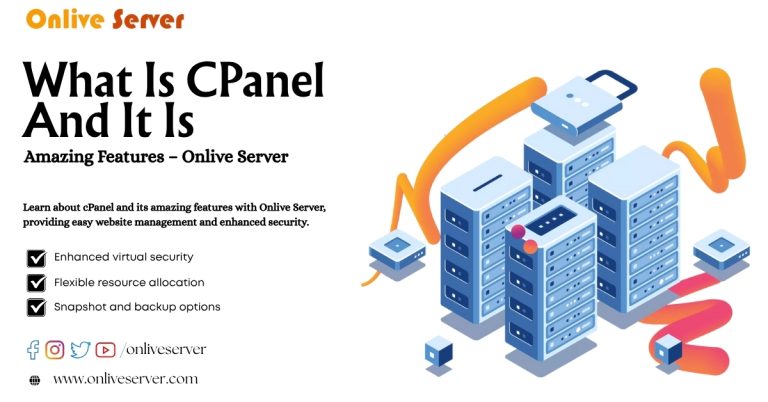 What Is CPanel And It Is Amazing Features - Onlive Server