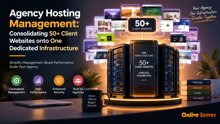 Agency Hosting Management: Consolidating 50+ Client Websites onto One Dedicated Infrastructure