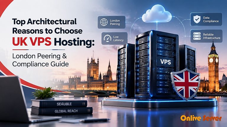 Top Architectural Reasons to Choose UK VPS Hosting - London Peering & Compliance Guide